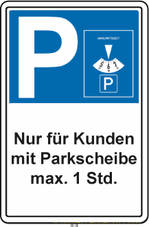 Blaues Parkplatzschild: Nur für Kunden mit Parkscheibe, max. 1 Std.